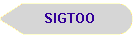 SIGTOO